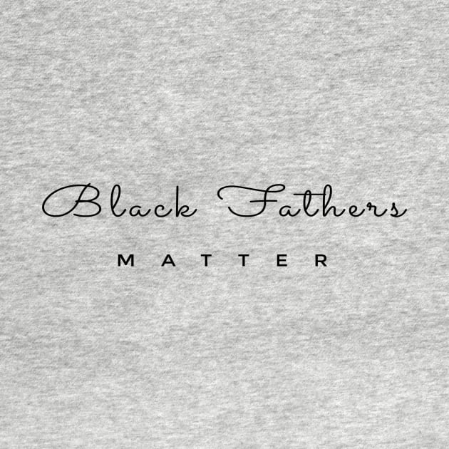 Black Fathers matter by AwesomMT